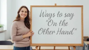 ways to say on the other hand
