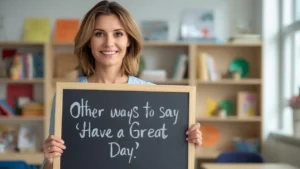 other ways to say have a great day
