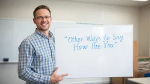 other ways to say how are you