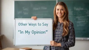 other ways to say in my opinion