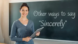 Other Ways to Say "Sincerely"