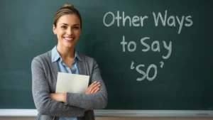 other ways to say so