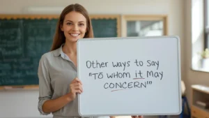 other ways to say to whom it may concern