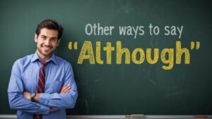 other ways to say although