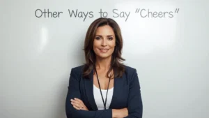 other ways to say cheers