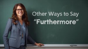 other ways to say furthermore