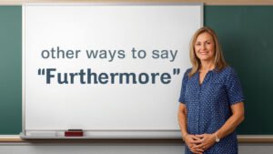 other ways to say furthermore