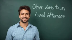 other ways to say good afternoon