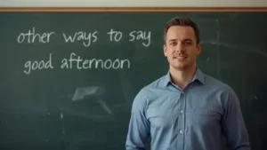 other ways to say good afternoon