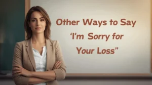 other ways to say i'm sorry for your loss