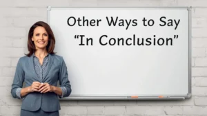 other ways to say in conclusion