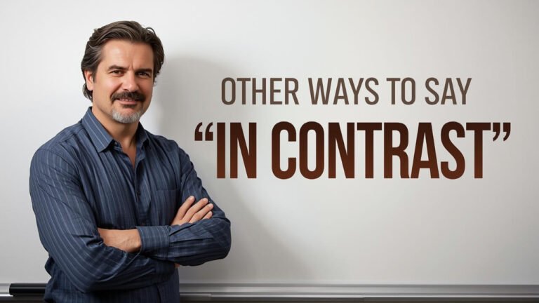other ways to say in contrast