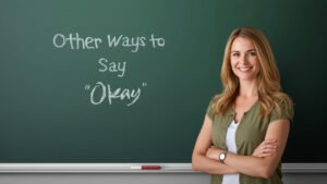 other ways to say okay
