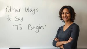 other ways to say to begin