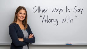 other ways to say along with