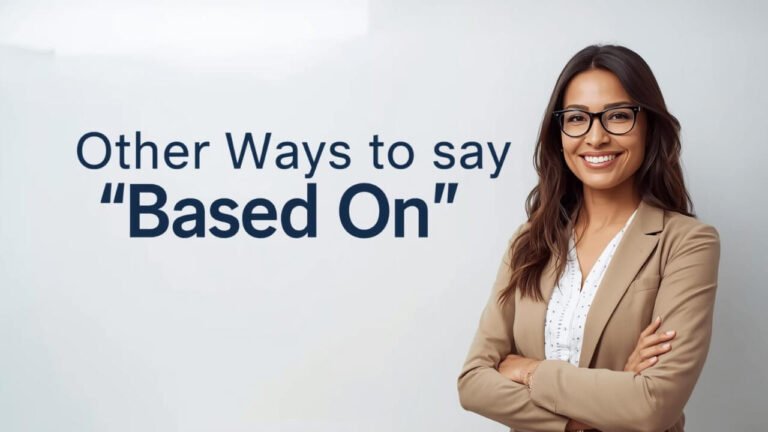 other ways to say based on