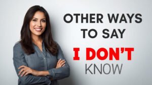 other ways to say i don't know