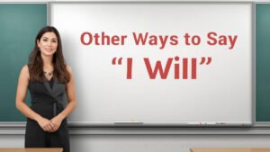 other ways to say i will
