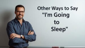 other ways to say i'm going to sleep