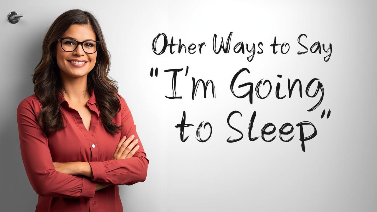 other ways to say i'm going to sleep