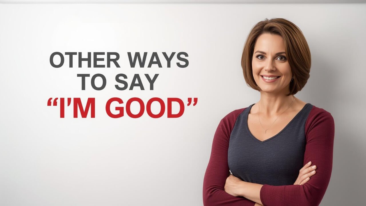 other ways to say i'm good