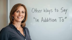 other ways to say in addition to