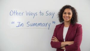 other ways to say in summary