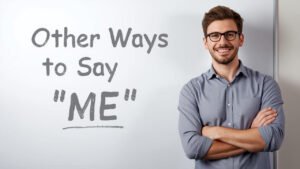 other ways to say me