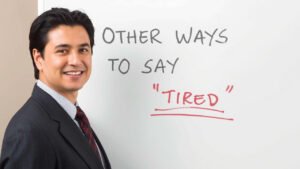 other ways to say tired