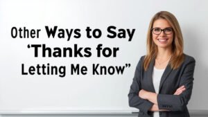 other ways to say thanks for letting me know