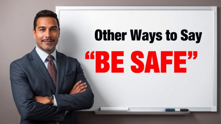 other ways to say be safe