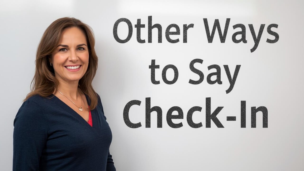 other ways to say check in