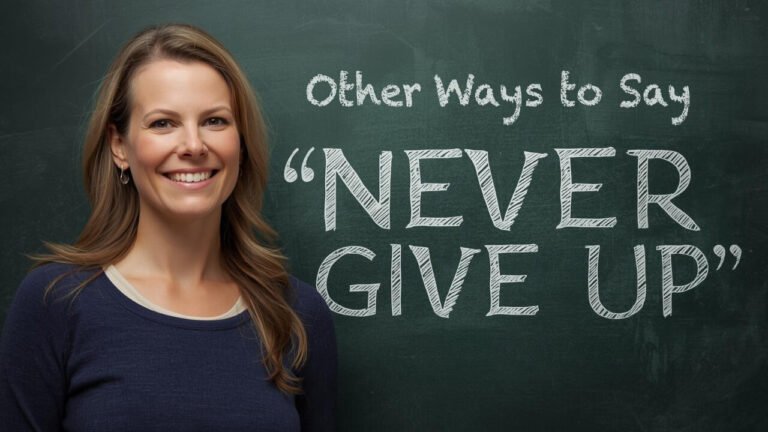 other ways to say never give up