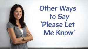 other ways to say please let me know