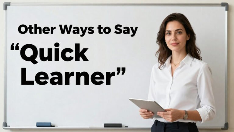 other ways to say quick learner