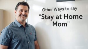 other ways to say stay at home mom