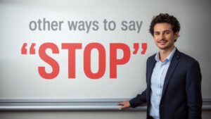 other ways to say stop