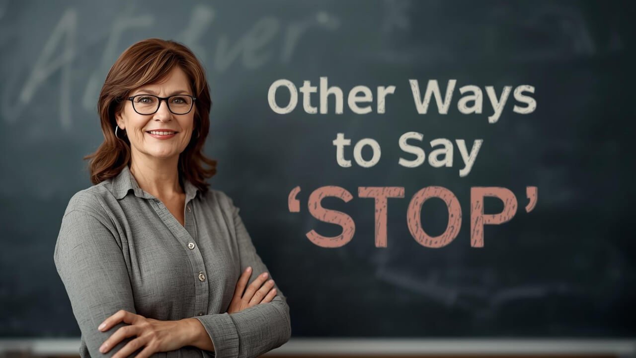 other ways to say stop