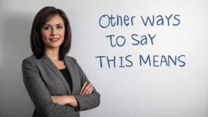 other ways to say this means