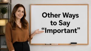 other ways to say important